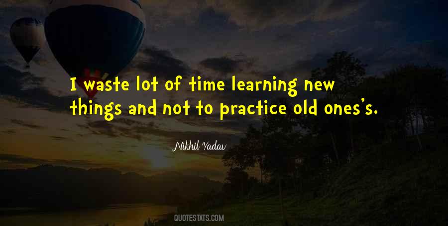 Learning And Practice Quotes #1767831