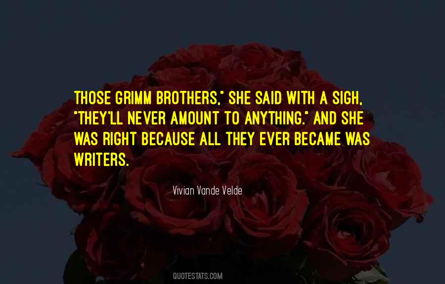 Brothers Grimm Quotes #1734438