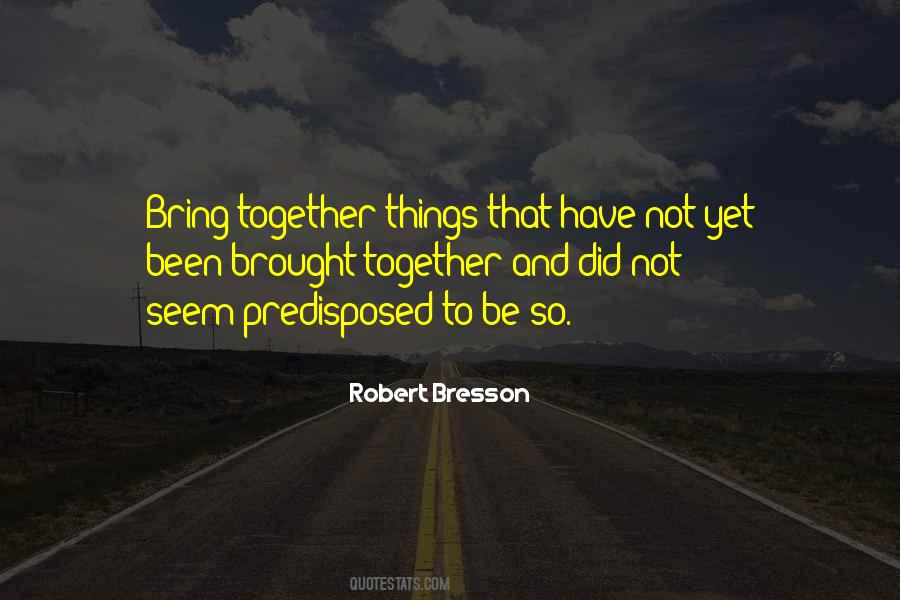 Brought Together Quotes #1608891
