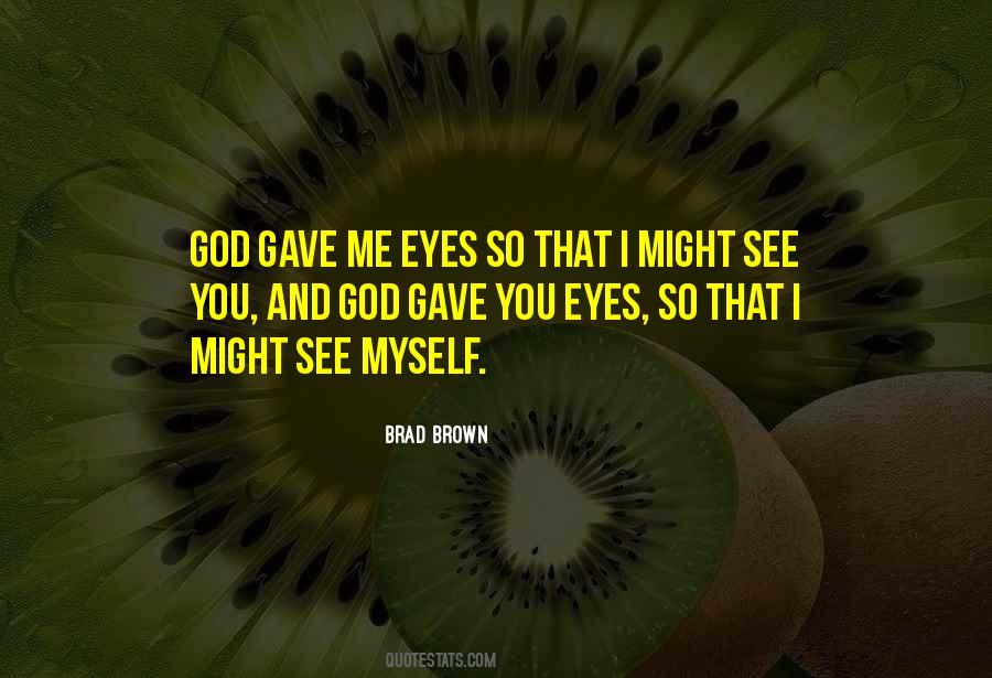 Brown Eye Quotes #87922