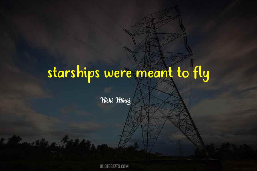Starships Nicki Quotes #1284533
