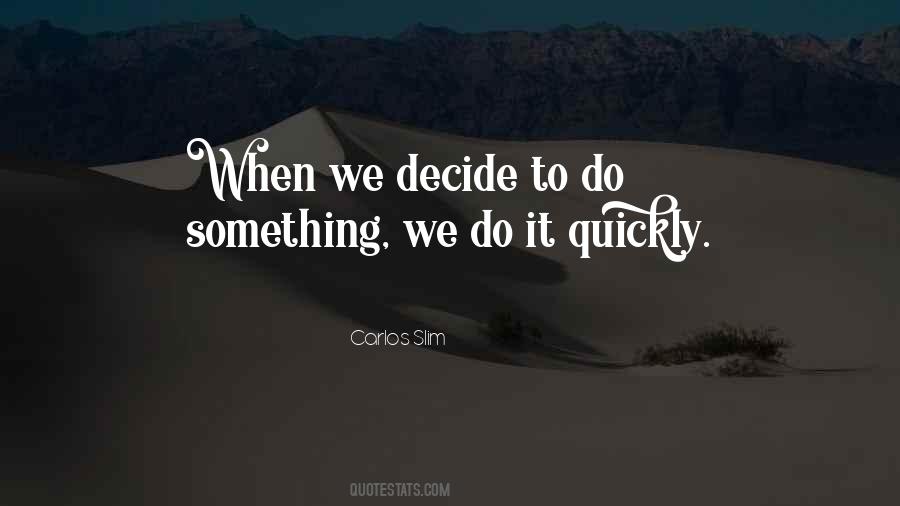 We Decide Quotes #1653520