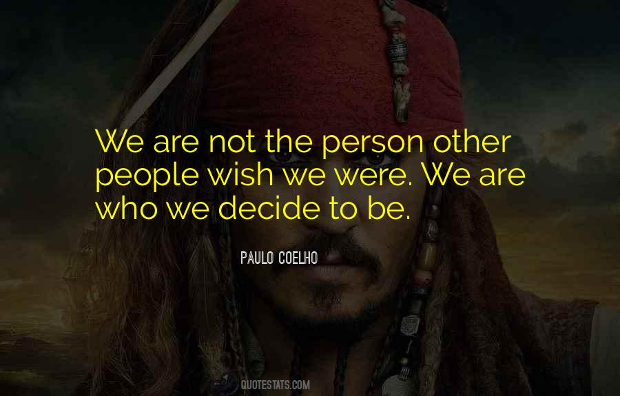 We Decide Quotes #925303