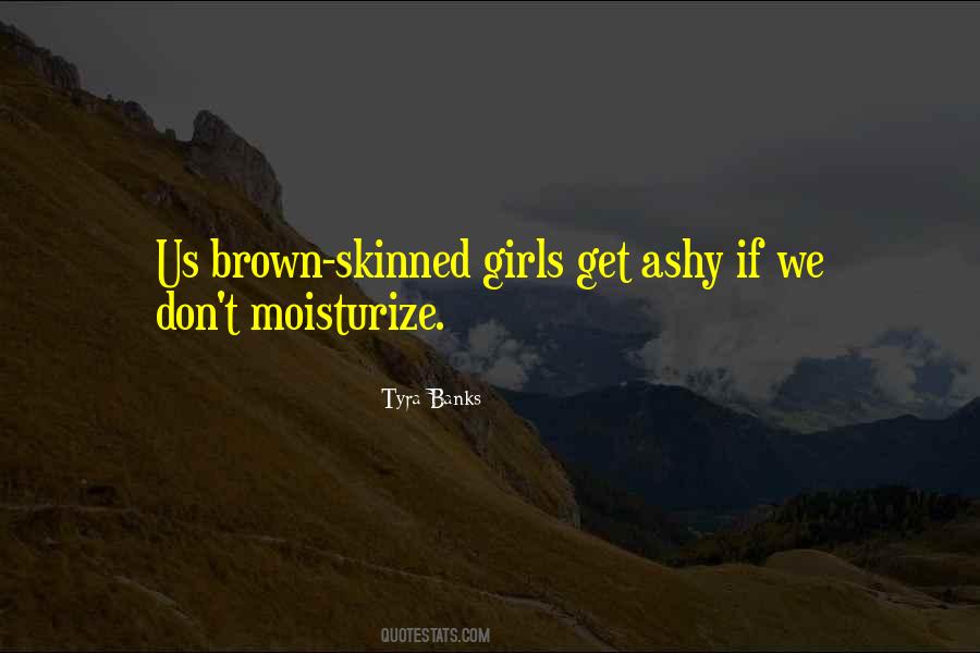 Brown Skinned Quotes #1760219