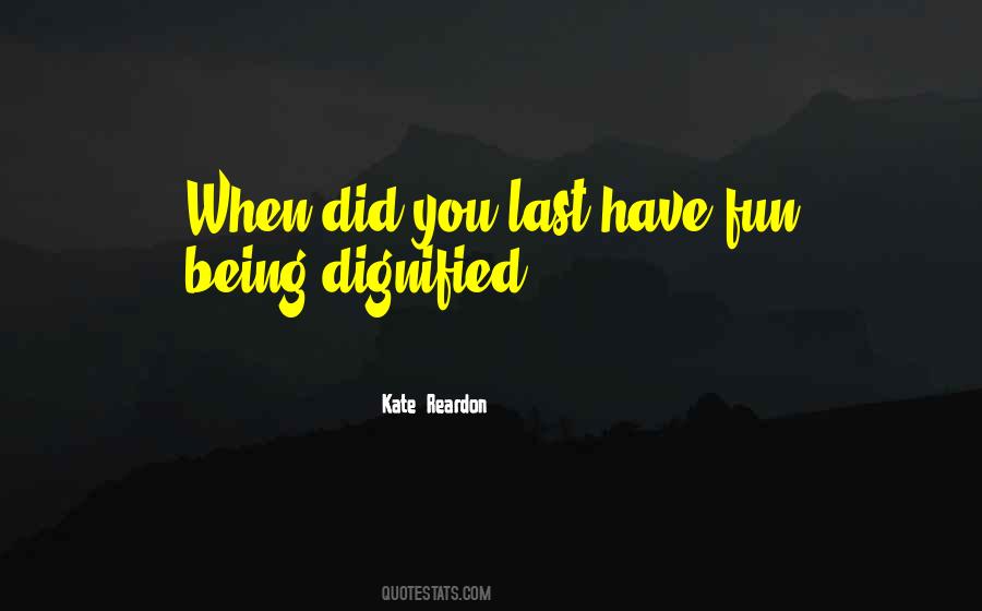 Being Dignified Quotes #1551888
