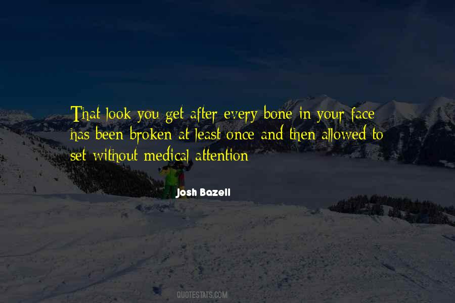 Having A Broken Bone Quotes #1568397