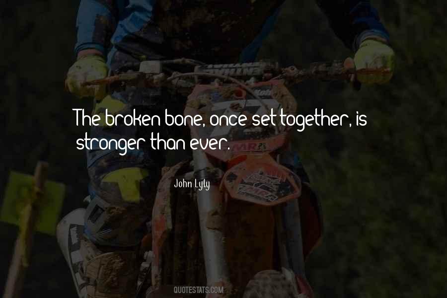 Having A Broken Bone Quotes #345530