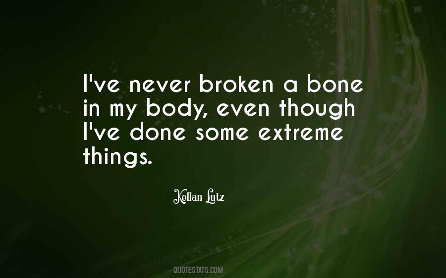 Having A Broken Bone Quotes #425914