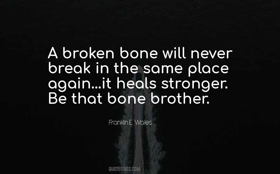 Having A Broken Bone Quotes #696342