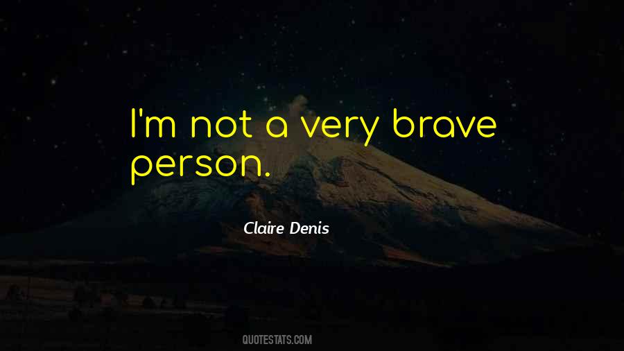 Brave Person Quotes #1085135