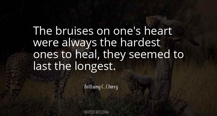 Bruises Heal Quotes #1133327