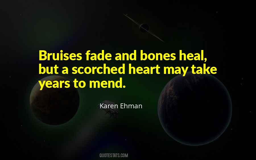 Bruises Heal Quotes #685126