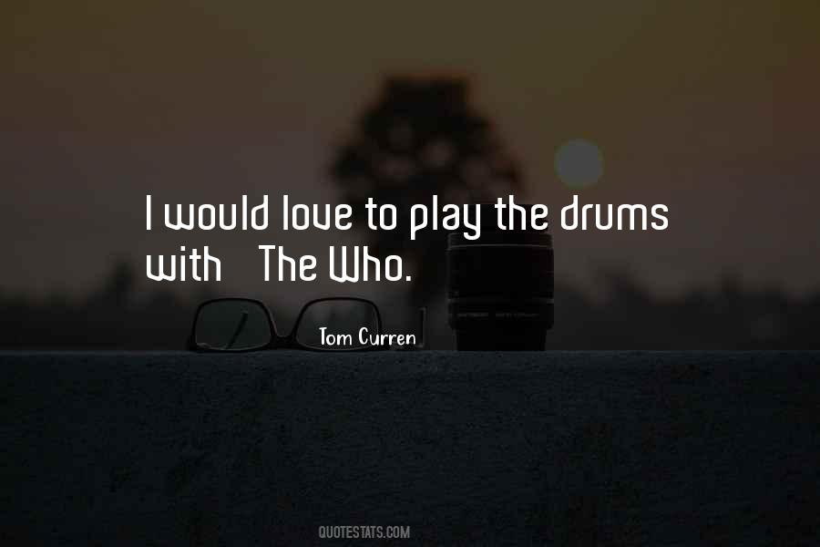 Quotes About Love And Drums #1094363