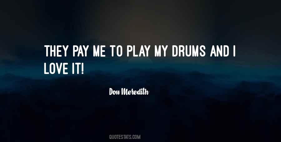 Quotes About Love And Drums #1501765