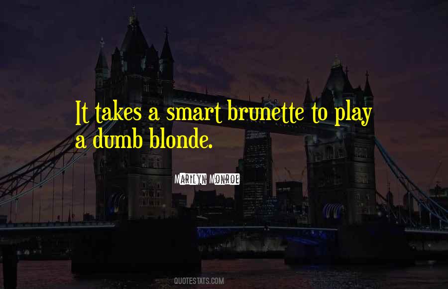 Brunette And Blonde Quotes #630096