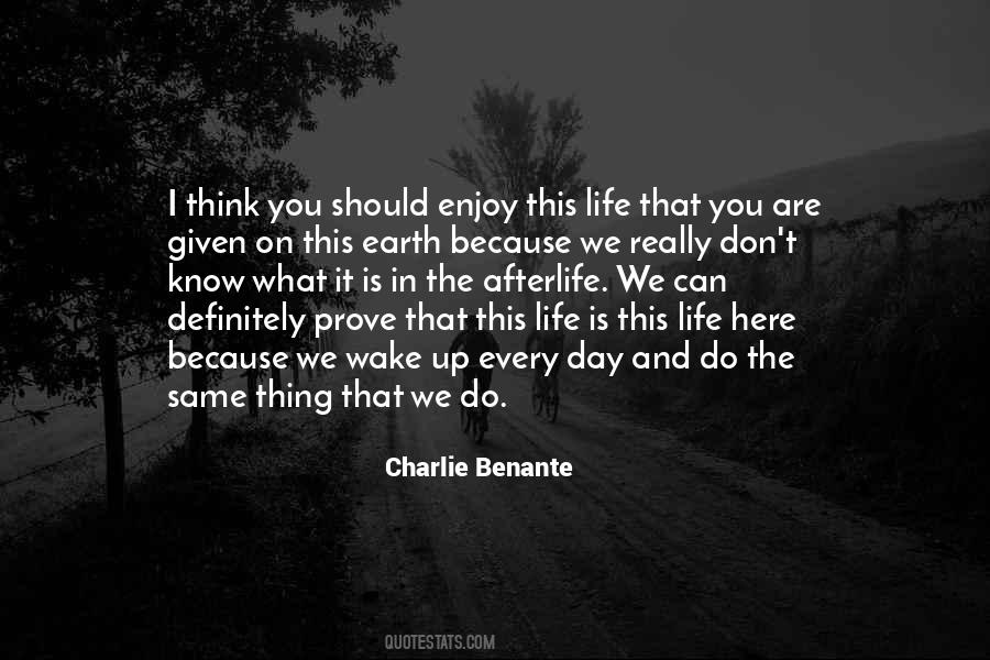 We Are Here To Enjoy Life Quotes #1730068