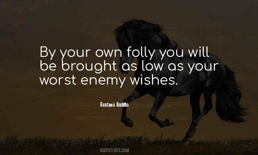 Your Own Enemy Quotes #1090749