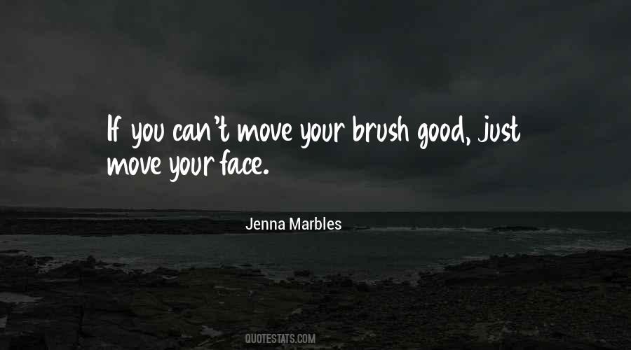 Brush Me Off Quotes #16868