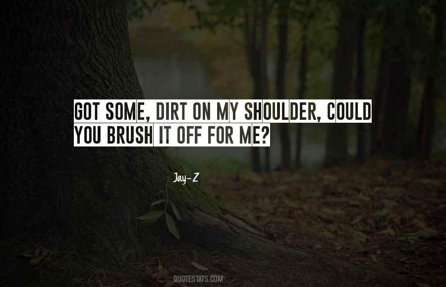 Brush My Shoulders Off Quotes #220745