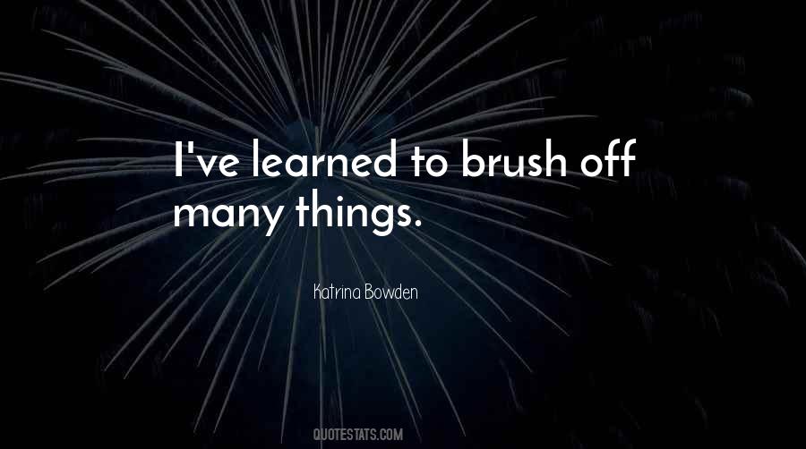 Brush Off Quotes #1159613