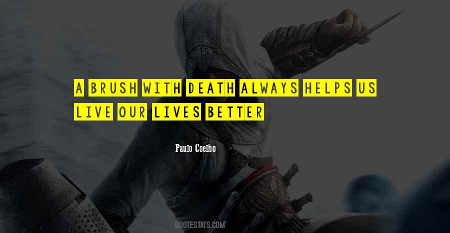 Brush With Death Quotes #1028623