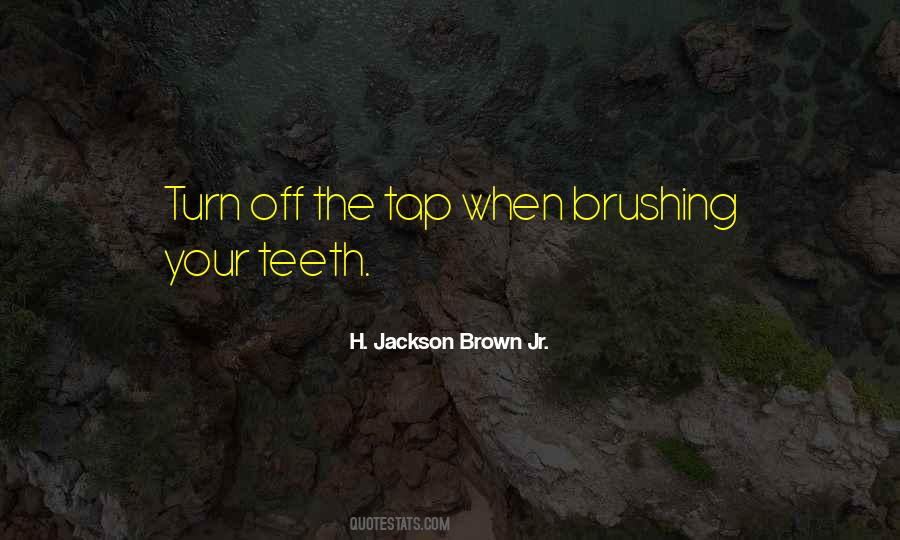 Brushing My Teeth Quotes #1291329