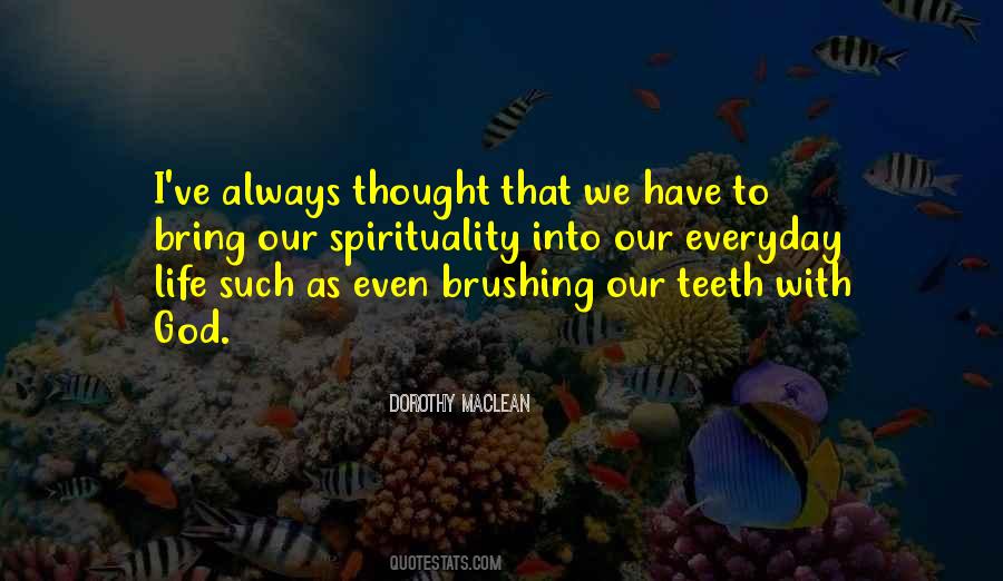 Brushing My Teeth Quotes #372949