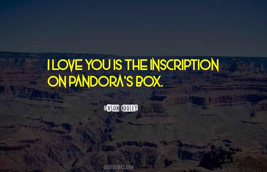 Pandora S Box Quotes #290291