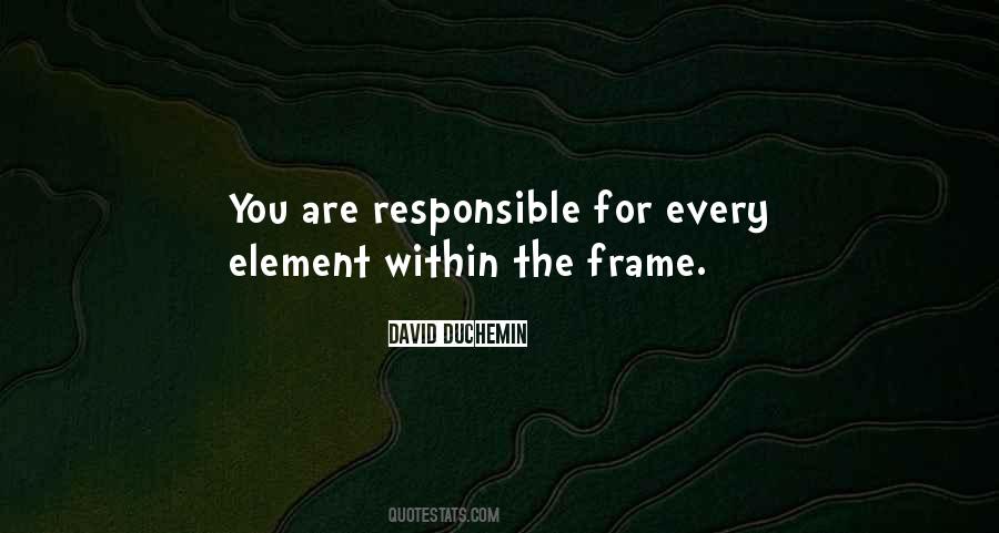 You Are Responsible Quotes #1013158