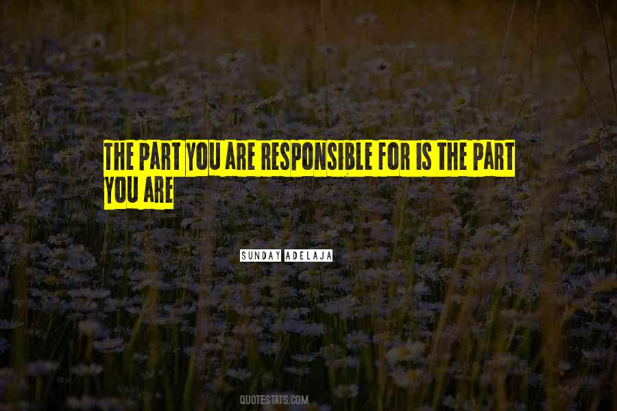 You Are Responsible Quotes #500559