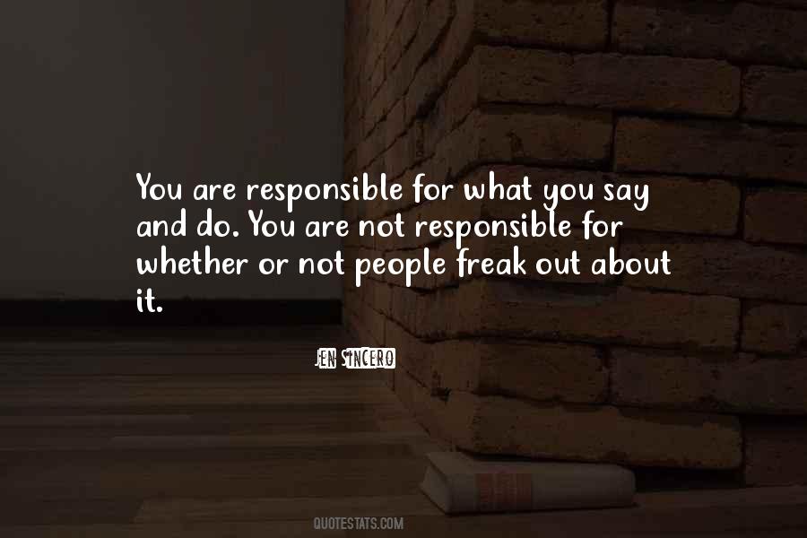 You Are Responsible Quotes #638658
