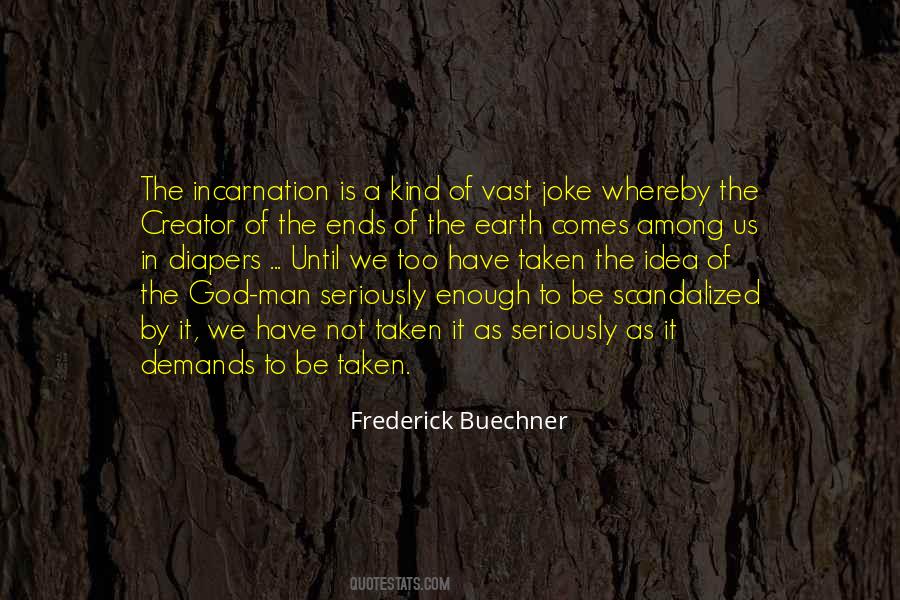 What Is Incarnation Quotes #305607