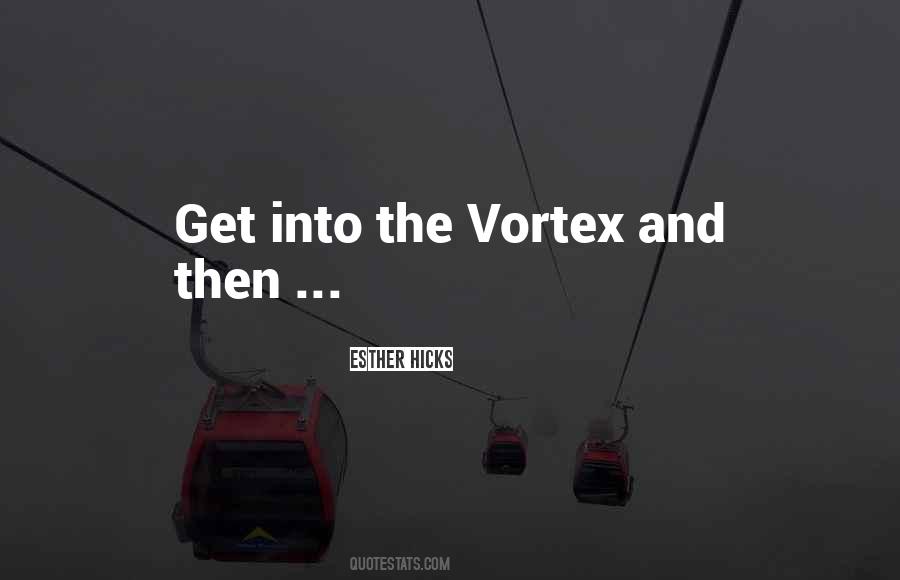 Esther Hicks Vortex Quotes #1790110