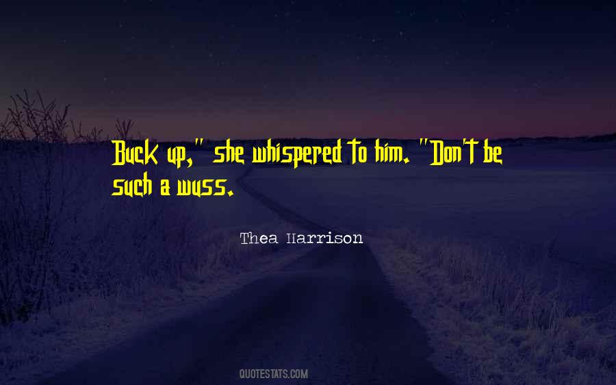 Buck Up Quotes #227044