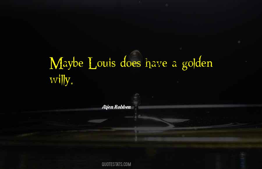 Quotes About Louis #1220734