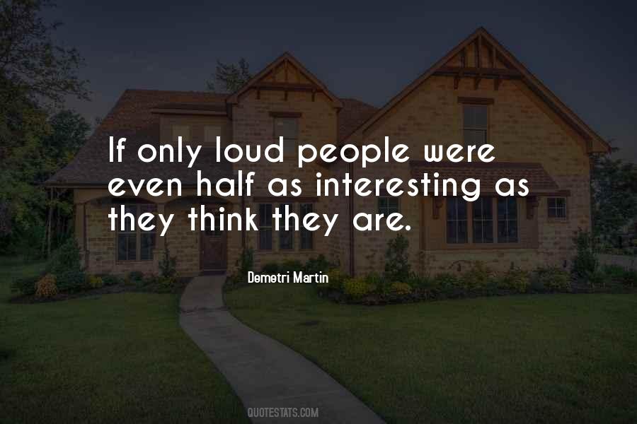 Quotes About Loud People #216893