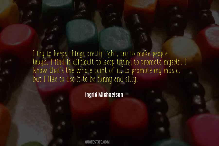 Keep It Light Quotes #513285