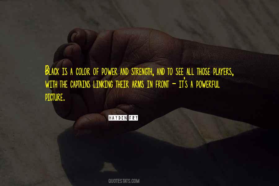 Power Is Strength Quotes #478356