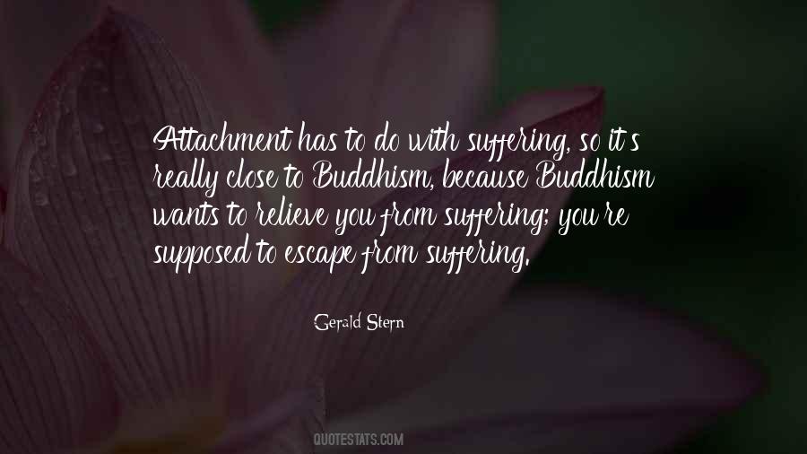 Buddhism Attachment Suffering Quotes #1237737