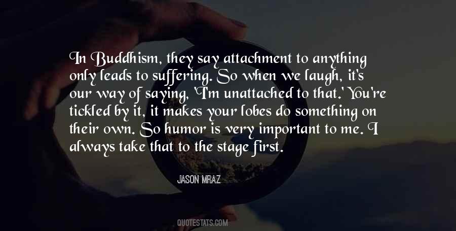 Buddhism Attachment Suffering Quotes #1270895