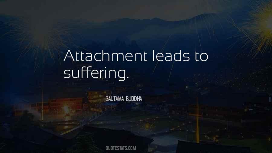 Buddhism Attachment Suffering Quotes #726695