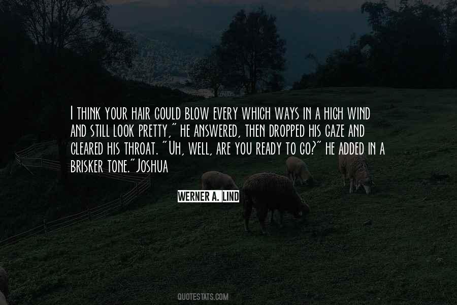 Wind Blow My Hair Quotes #1783991