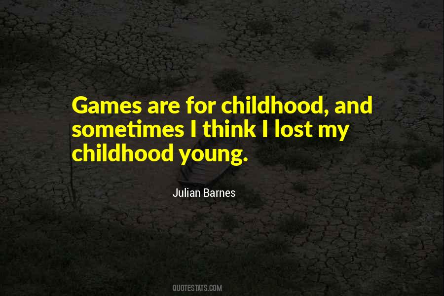 Quotes About Lost Childhood #1383911