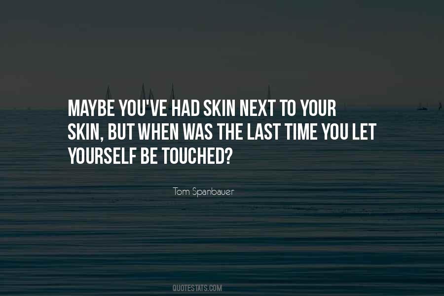 Your Skin Quotes #1204082