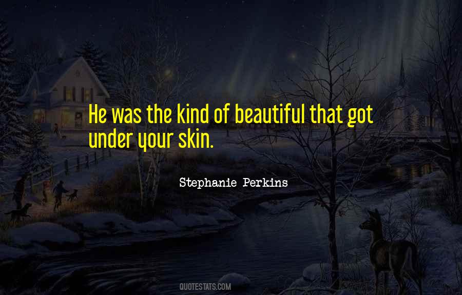Your Skin Quotes #989541