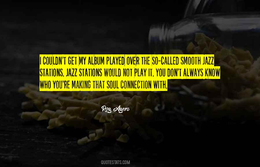 Connection With Soul Quotes #1468721