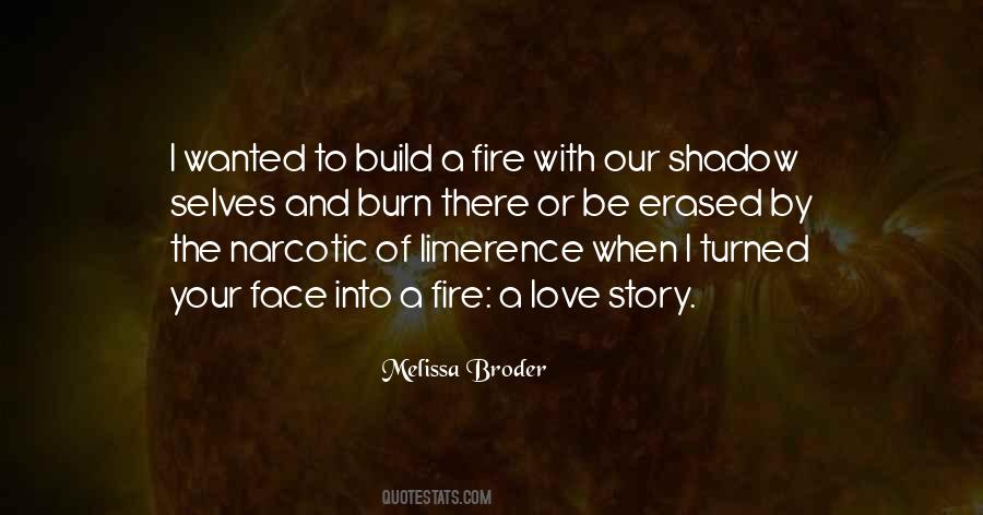 Build A Fire Quotes #911368