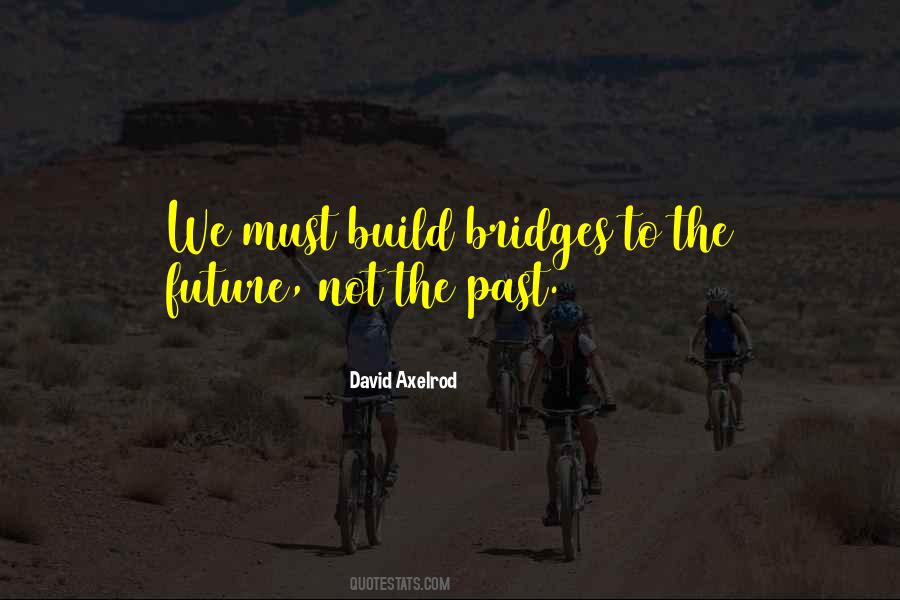 Build Bridges Quotes #279130