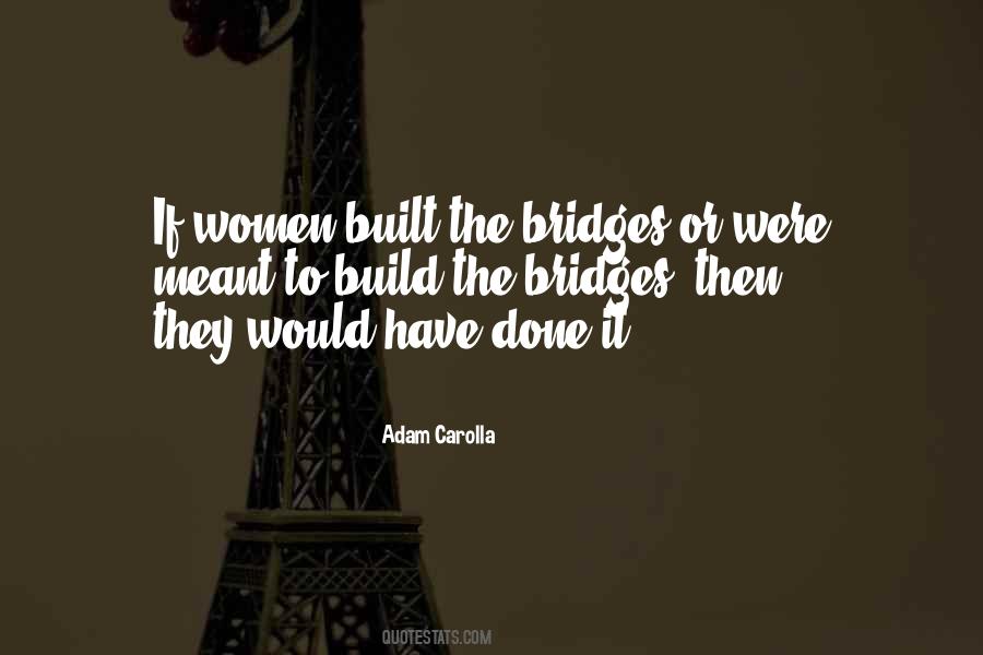 Build Bridges Quotes #31557