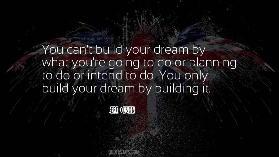 Build Dream Quotes #960341